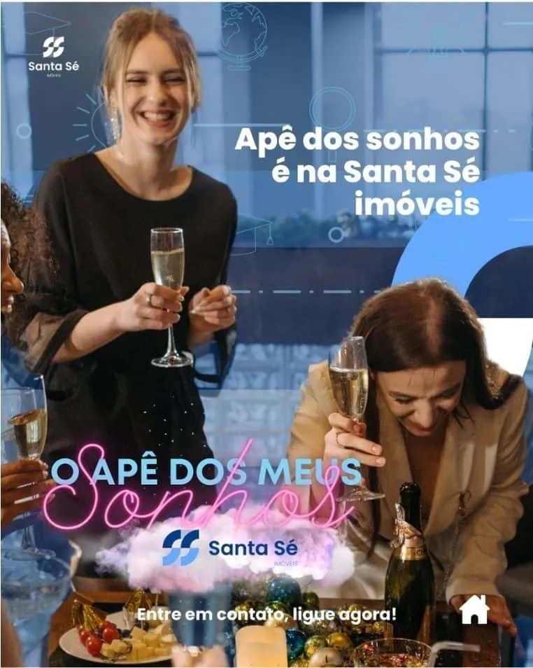 Publicação da Santa Sé Imóveis para Instagram mostrando duas mulheres jovens brindando com champanhe, com texto 'Apê dos sonhos é na Santa Sé imóveis' e o convite 'Entre em contato, ligue agora!'
