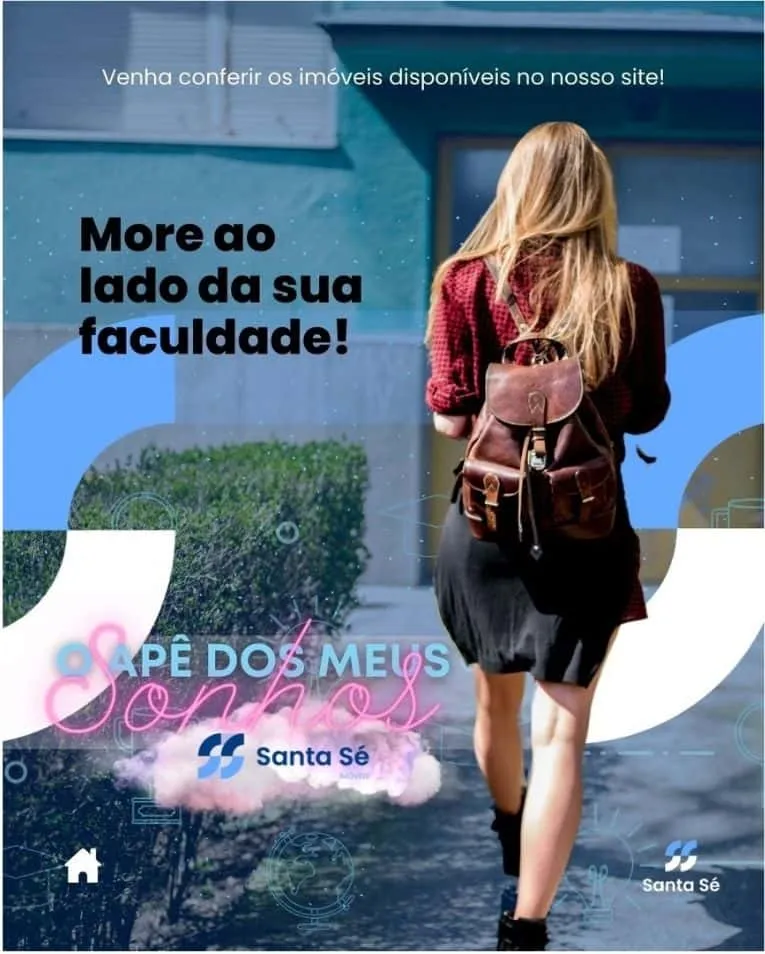 Arte promocional da Santa Sé Imóveis com uma estudante de costas, caminhando, e o texto 'More ao lado da sua faculdade!' com o slogan 'O ape dos meus sonhos' da Santa Sé em um fundo celestial.