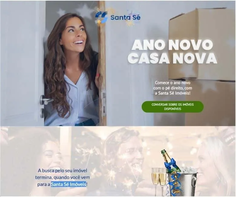 Campanha de final de ano da Santa Sé Imóveis com o slogan 'Ano Novo Casa Nova', mostrando uma mulher sorridente abrindo a porta para um novo lar, convidando proprietários e inquilinos a começar o novo ano com um imóvel da Santa Sé.

                