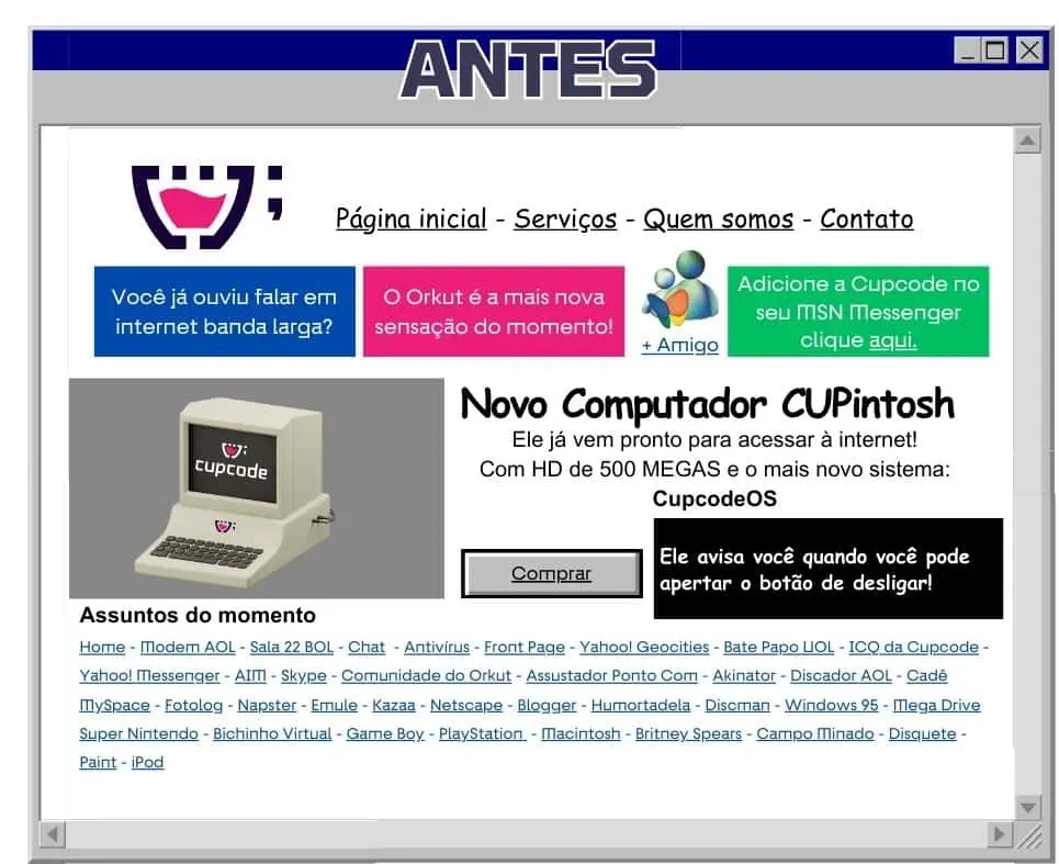 ANTES: Layout de um site bem antigo, com informações arcaicas e design bem precário, mas que ainda existe muitos sites que são assim. No topo da imagem se lê: ANTES.