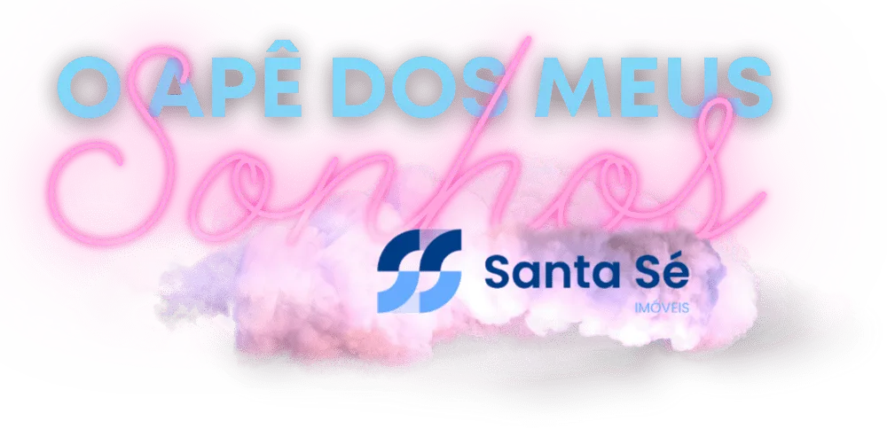 Logo estilizado da Santa Sé Imóveis para campanha jovem, com o texto 'O apê dos meus sonhos' em neon rosa sobre nuvens, transmitindo um aspecto moderno e jovial.
